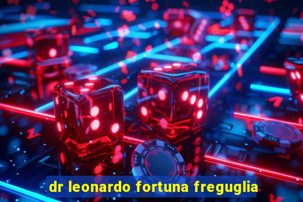 dr leonardo fortuna freguglia